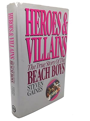 Seller image for HEROES AND VILLAINS : The True Story of the Beach Boys for sale by Rare Book Cellar