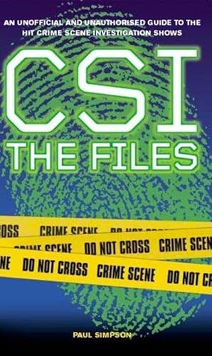 Csi: The Files: The Unofficial and Unauthorised Guide to Csi