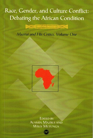 I. Race, Gender, and Cul;ture Conflict: Debating the African Condition, II Governance and Leaders...