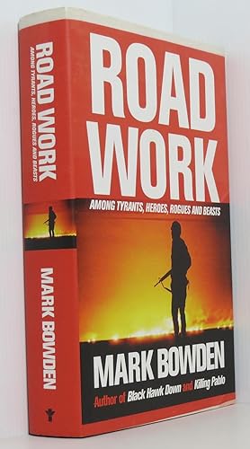 Bild des Verkufers fr Road Work: Collected Journalism - Among Tyrants, Heroes, Rogues and Beasts zum Verkauf von Durdles Books (IOBA) (PBFA)