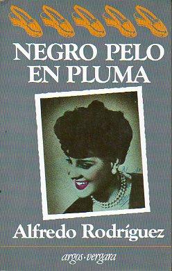 Imagen del vendedor de NEGRO PELO EN PLUMA. Premio Pen Club Espaol 1981. 1 edicin. a la venta por angeles sancha libros