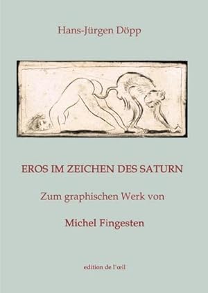 Bild des Verkufers fr Eros im Zeichen des Saturn : Zum graphischen Werk von Michel Fingesten zum Verkauf von AHA-BUCH GmbH