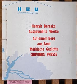 Bereska, Henryk: Ausgewählte Werke in drei Bänden; Band 1. Auf einem Berg aus Sand, Märkische Ged...