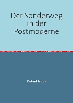 Image du vendeur pour Der Sonderweg in der Postmoderne mis en vente par BuchWeltWeit Ludwig Meier e.K.