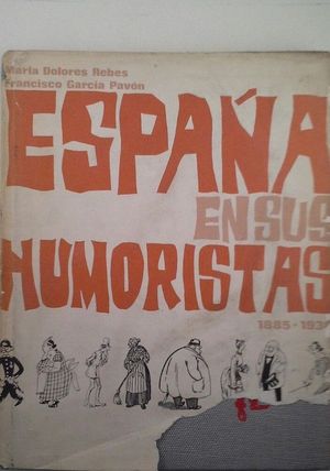 ESPAÑA EN SUS HUMORISTAS 1885-1936