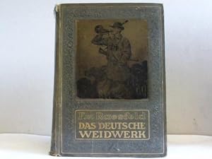 Das deutsche Weidwerk. Ein Lehr- und Handbuch der Jagd