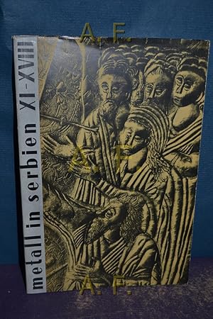 Bild des Verkufers fr Die knstlerische Berarbeitung des Metalles in Serbien von XI-XVIII Jahrhundert. zum Verkauf von Antiquarische Fundgrube e.U.