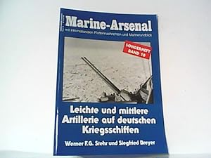 Marine-Arsenal. Sonderheft Band 18 - Leichte und mittlere Artillerie auf deutschen Kriegsschiffen...