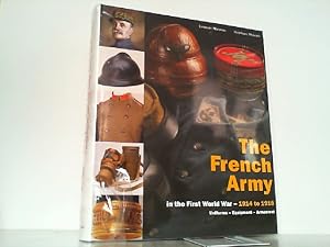 Imagen del vendedor de The French Army in the First World War - to battle 1914 - Uniforms - Equipment - Armament (Volume 2). a la venta por Antiquariat Ehbrecht - Preis inkl. MwSt.