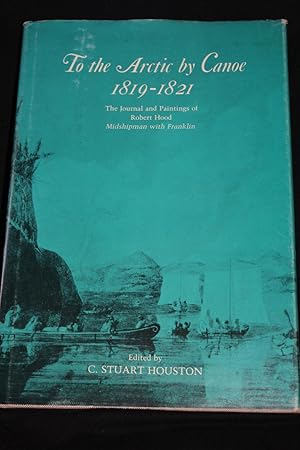 To the Arctic By Canoe : 1819 -1821