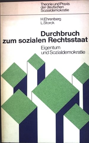 Bild des Verkufers fr Durchbruch zum sozialen Rechtsstaat: Eigentum und Sozialdemokratie. Theorie und Praxis der deutschen Sozialdemokratie zum Verkauf von books4less (Versandantiquariat Petra Gros GmbH & Co. KG)