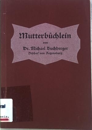 Bild des Verkufers fr Mutterbchlein: Liebe Worte an christliche Mtter; zum Verkauf von books4less (Versandantiquariat Petra Gros GmbH & Co. KG)
