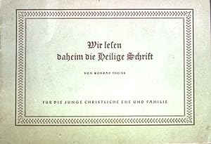 Seller image for Wir lesen daheim die Heilige Schrift: Fr die junge christliche Ehe und Familie. for sale by books4less (Versandantiquariat Petra Gros GmbH & Co. KG)