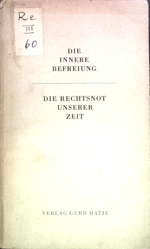 Immagine del venditore per Die Rechtsnot unserer Zeit; Die innere Befreiung: Der Jurist. venduto da books4less (Versandantiquariat Petra Gros GmbH & Co. KG)