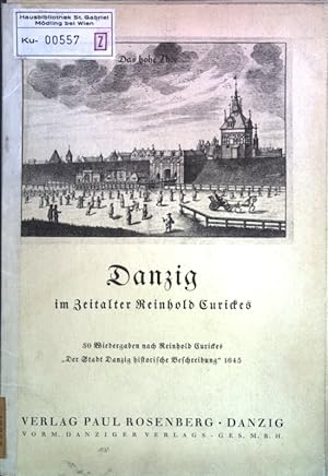 Danzig im Zeitalter Reinhold Curickes: 30 Wiedergaben nach Reinhold Curickes "Der Stadt Danzig hi...