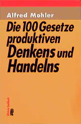 Seller image for Die hundert Gesetze produktiven Denkens und Handelns for sale by Modernes Antiquariat an der Kyll