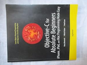 Seller image for Objective-C for Absolute Beginners: iPhone, iPad and Mac Programming Made Easy for sale by Ivan's Book Stall