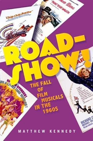 Bild des Verkufers fr Roadshow! : The Fall of Film Musicals in the 1960s zum Verkauf von GreatBookPrices