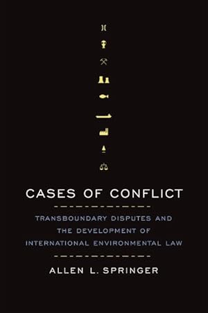 Image du vendeur pour Cases of Conflict : Transboundary Disputes and the Development of International Environmental Law mis en vente par GreatBookPrices