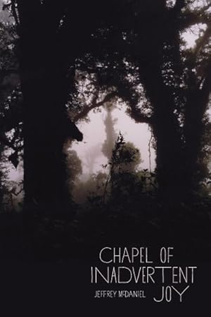 Seller image for Chapel of Inadvertent Joy for sale by GreatBookPrices