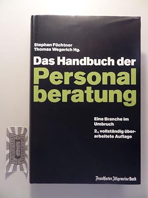 Bild des Verkufers fr Das Handbuch der Personalberatung - Eine Branche im Umbruch. zum Verkauf von Druckwaren Antiquariat