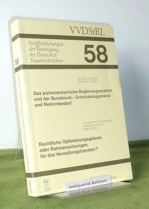 Bild des Verkufers fr Das parlamentarische Regierungssystem und der Bundesrat - Entwicklungsstand und Reformbedarf. Rechtliche Optimierungsgebote oder Rahmensetzungen fr das Verwaltungshandeln? Berichte und Diskussionen auf der Tagung der Vereinigung der Deutschen Staatsrechtslehrer in Potsdam vom 7. zum Verkauf von Antiquariat Ballmert