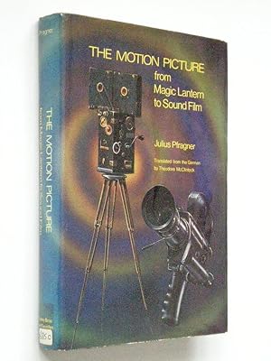 Seller image for THE MOTION PICTURE - From Magic Lanterns to Sound Film for sale by Roger Godden