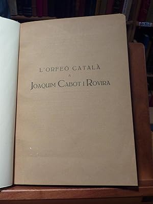 L'ORFEO CATALA A JOAQUIM CABOT I ROVIRA HOMENATGE