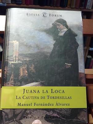Imagen del vendedor de JUANA LA LOCA LA CAUTIVA DE TORDESILLAS a la venta por Antigua Librería Canuda
