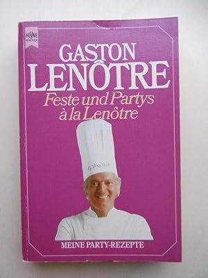 Feste und Partys à la Lenôtre [in Zusammenarbeit mit seiner Tochter Sylvie Gill-Naves].