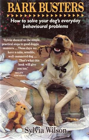 Bark Busters : How to Survive Your Dog's Everyday Behavioural Problems