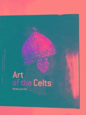 Seller image for Art of the Celts: 700 BC to AD 700 for sale by Cotswold Internet Books
