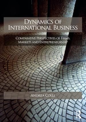 Imagen del vendedor de Dynamics of International Business : Comparative Perspectives of Firms, Markets and Entrepreneurship a la venta por GreatBookPrices