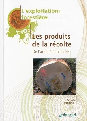 les produits de la récolte - de l'arbre à la planche (édition 2010)