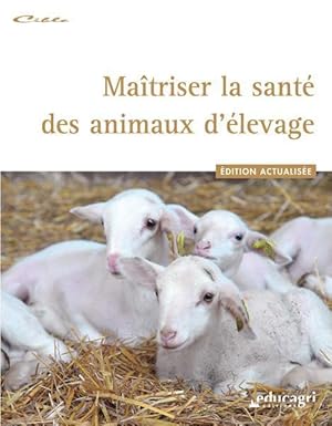 maîtriser la santé des animaux d'élevage ; édition 2017