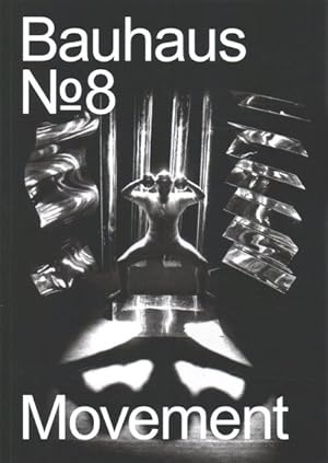 Bild des Verkufers fr Movement : The Magazine of the Bauhaus Dessau Foundation zum Verkauf von GreatBookPrices