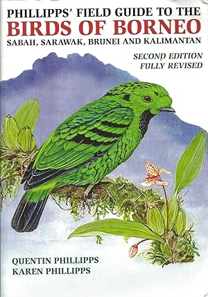Immagine del venditore per Phillipps  Field Guide to the Birds of Borneo. Sabah, Sarawak, Brunei and Kalimantan. venduto da C. Arden (Bookseller) ABA