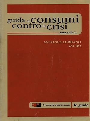 Bild des Verkufers fr Guida ai consumi contro la crisi zum Verkauf von Librodifaccia