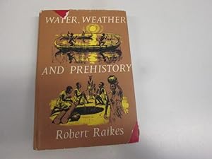 Seller image for WATER, WEATHER AND PREHISTORY. for sale by Goldstone Rare Books