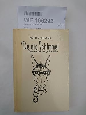 Seller image for De ole Schimmel Vergngte + sinnige Geschichten for sale by Antiquariat Bcherwurm
