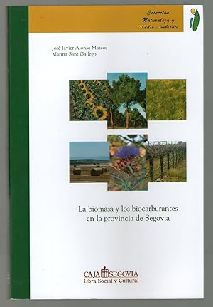 Imagen del vendedor de BIOMASA Y LOS BIOCARBURANTES EN LA PROVINCIA DE SEGOVIA, LA a la venta por Libreria Bibliomania