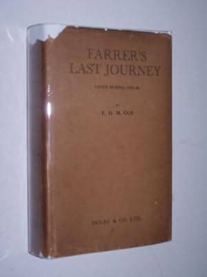 FARRER'S LAST JOURNEY - Upper Burma, 1919-20 Together with a complete List of all Rhododendrons c...