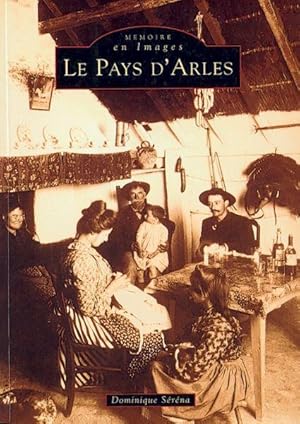 Bild des Verkufers fr Le pays d'Arles zum Verkauf von Chapitre.com : livres et presse ancienne