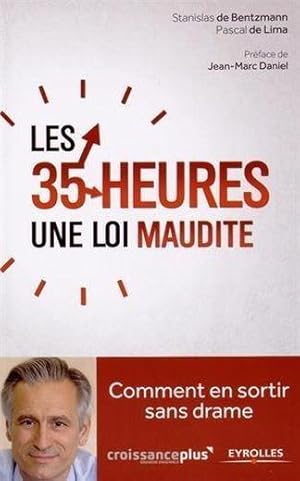 les 35 heures une loi maudite ; comment s en sortir sans drame