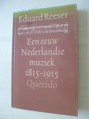 Immagine del venditore per Een eeuw Nederlandse muziek : 1815 - 1915 venduto da Gebrauchtbcherlogistik  H.J. Lauterbach