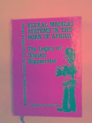 Imagen del vendedor de Plural medical systems in the Horn of Africa: the legacy of Sheikh Hippocrates a la venta por Cotswold Internet Books
