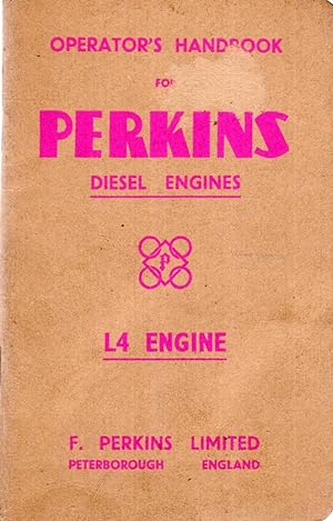 Imagen del vendedor de Operator's Handbook of the Perkins Diesel Engine - L4 Engine a la venta por Pendleburys - the bookshop in the hills