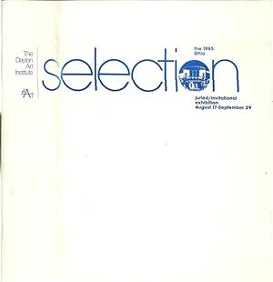 Imagen del vendedor de The 1985 Ohio Selection: Juried/Invitational Exhibition, August 17 - September 29/ a la venta por Lincbook