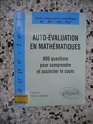 Image du vendeur pour Auto-evaluation en mathematiques: 800 questions pour comprendre et assimiler le cours mis en vente par Frederic Delbos