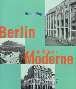 Berlin auf dem Weg zur Moderne.